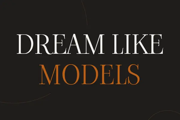 Dream Like Models