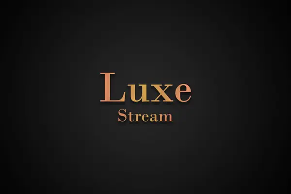 Luxe Stream